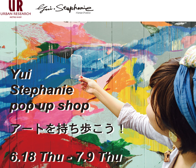 「アートを持ち歩こう！」YUI.STEPHANIE POP UP SHOP＆ライブペイント開催