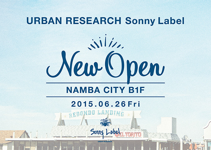 2015年6月26日(金) URBAN RESEARCH Sonny Label なんばCITY店 NEW OPEN